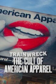 Trainwreck: The Cult of American Apparel (2025)